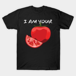 I Am Your Tomato_(You Are My Basil) T-Shirt